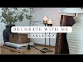 Decorating Tips and Tricks \\ How to Style a Console Table  \\  Decorate with Me Step-by-Step