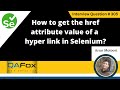 How to get the href attribute value of a hyper link (Selenium Interview Question #305)