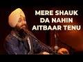 Mere Shauk Da Nahin Aitbaar Tenu  | Live Performance | Devenderpal Singh