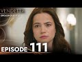 Vendetta - Episode 111 English Subtitled | Kan Cicekleri