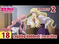 The Familliar Of Zero S2 Episode 18 Part 2 Tagalog Dub | reaction