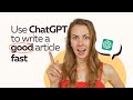 FULL GUIDE to Use ChatGPT to Write a GOOD Article FAST  | How to Use AI to Write an Article