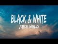 Juice WRLD - Black & White (Lyrics)