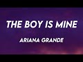the boy is mine - Ariana Grande [Lyrics-exploring] ☘