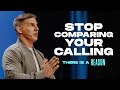 Stop Comparing Your Calling