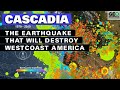 Cascadia: The Earthquake that will Destroy Westcoast America