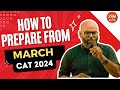 How to prepare for CAT 2024 from March | 2IIM Tamil CAT Prep | CAT 2024