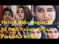 Mere Rashke Qamar Tu Ne Pehli Nazar - Priya Prakash Varrier viral video