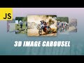 3D Image Carousel Slider with Javascript - Tutorial