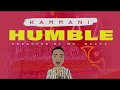 KAMMANI - HUMBLE (OFFICAL Lyric Video) #Mukwelehdance #music #lyrics #nigeriamusic