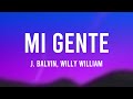Mi Gente - J. Balvin, Willy William (Lyrics Version) 🎧
