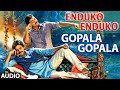 Enduko Enduko Full Audio Song || Gopala Gopala || Venkatesh, Pawan Kalyan, Shriya Saran