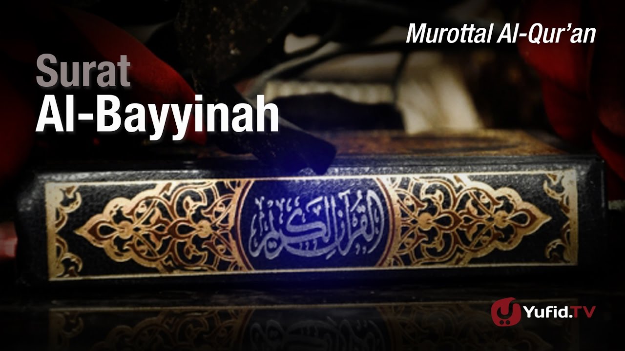 Murottal al-Qur'an: Surat al-Bayyinah - Ustadz Ulin Nuha Murottal al-Qur'an: Surat al-Bayyinah - Ustadz Ulin Nuha
