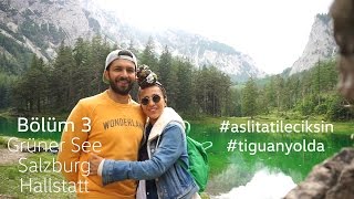 Aslı Tatile Çıksın - #tiguanyolda Avusturya Alpleri