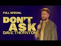 DON'T ASK | Dave Thornton | FULL COMEDY SPECIAL