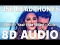 Devil - Yaar Naa Miley (8D Audio) || Kick || Yo Yo Honey Singh || Salman Khan, Nargis Fakhri