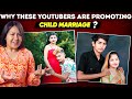 Why These Indian YouTubers Are Promoting CHILD Marriage?