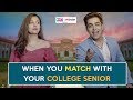 When You Match With Your College Senior | ft. Barkha Singh & Gagan Arora | RVCJ