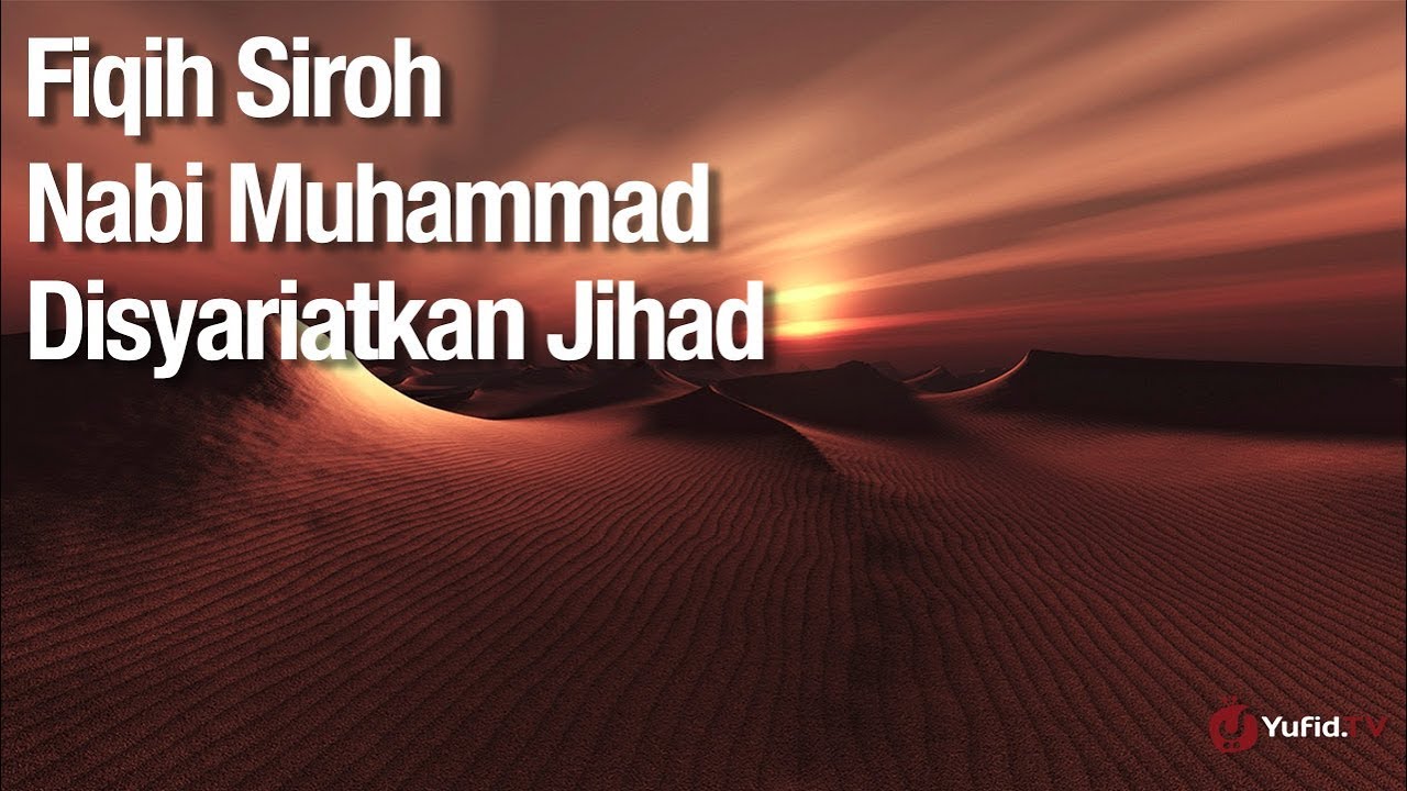 Fiqih Siroh Nabi Muhammad: Disyariatkannya Jihad - Ustadz Abdullah Zaen, Lc., MA Fiqih Siroh Nabi Muhammad: Disyariatkannya Jihad - Ustadz Abdullah Zaen, Lc., MA