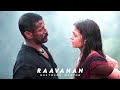 Raavanan Love WhatsApp Status / / Raavanan Status Tamil / / Thaiya Thaiya Song Status / / Raavanan