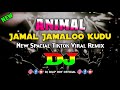 Animal - Jamal Jamalo - Dj | New Spacial Tiktok Viral Remix | Bobby Deol Entry Song | Trending Song