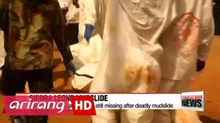 Death toll rises as some 600 people are still missing in Sierra Leone