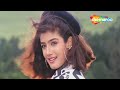 Pyar Gazab Cheez Hai | Ek Hi Raasta | Ajay Devgn | Raveena | Sachdev | 90s Hit Bollywood Song