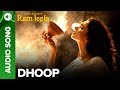 Dhoop - Full Audio Song | Deepika Padukone & Ranveer Singh
