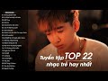 TOP 22 Bài Hát Nhạc Trẻ Cũ Từng Trở Thành Hits Hàng Triệu Views - Liên Khúc Nhạc Trẻ Hay Nhất ♫