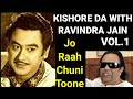 KISHORE KUMAR SINGS FOR RAVINDRA JAIN VOL.1 - JO RAAH CHUNI TOONE
