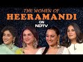 Heeramandi | Aditi Rao Hydari, Sonakshi Sinha, Richa Chadha, Manisha Koirala Exclusive On NDTV
