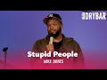 I have No Patience For Stupid People. Mike James - Full Special
