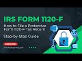 How to File Protective Form 1120-F for Foreign Corporations with Form 8833