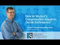 How Do Workers' Compensation Adjusters Decide Settlements?