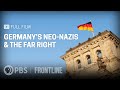 Germany's Neo-Nazis & the Far Right (full documentary) | FRONTLINE