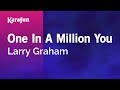 One in a Million You - Larry Graham | Karaoke Version | KaraFun