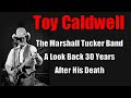 Toy Caldwell of The Marshall Tucker Band *Guitarist/Songwriter*