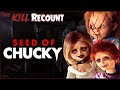 Seed of Chucky (2004) KILL COUNT: RECOUNT