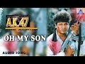 AK 47 - "Oh My Son" Audio Song | Dr.Shivarajkumar, Chandini | Hamsalekha | Akash Audio