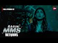 Ragini MMS Returns Full Episode 2 | The beginning of a nightmare | Riya Sen,Nishant Singh MalkanI