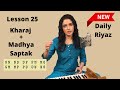 Daily Riyaz | Kharaj + Madhya Saptak | Classical Lesson 25