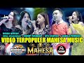 FULL VIDEO MAHESA MUSIC PALING TERPOPULER DAN TRENDING 2023 || DHEHAN AUDIO - MP PRODUCTION