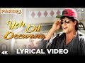 Yeh Dil Deewana Lyrical Video- Pardes |  Sonu Nigam, Hema Sardesai & Shankar Mahadevan
