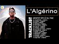 L'Algérino Album Complet - L'Algérino Best Of - L'Algérino Greatest Hits 2022