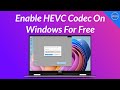 How to Install and Enable HEVC on Windows 11