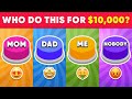 Choose One Button! MOM, DAD, ME or NOBODY Edition 🔴🔵🟡🟣 Quiz Kingdom