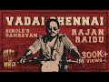 VadaiChennai | Single's Sambavam | Rajan death | #Spoof | #Withme | Adithya Kathir