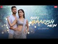 Abki Baarish Mein - Paras A, Sanchi R| Raj Barman, Sakshi H, Amjad Nadeem Aamir| Zee Music Originals