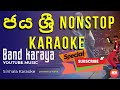 Jaya Sri Nonstop Karaoke & Lyrics- Band Karaya Youtube Chanel- Sinhala