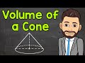 Volume of a Cone | Math with Mr. J